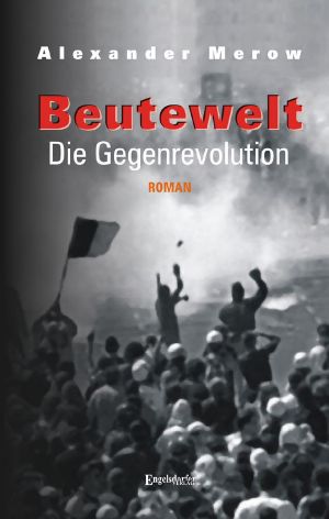 [Beutewelt 04] • Die Gegenrevolution